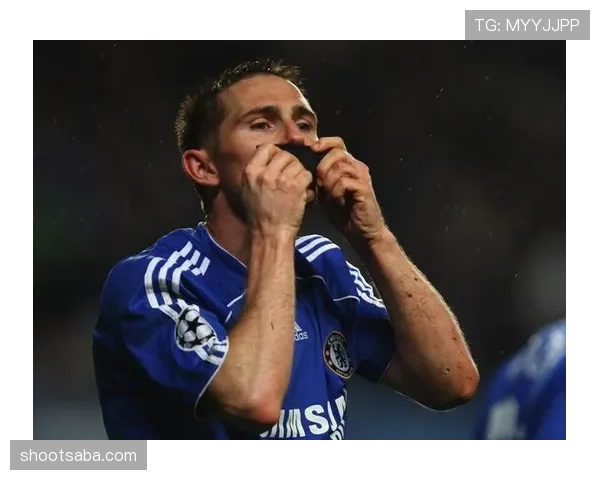 兰帕德连续关键战前插远射破门，中场进攻角色如何实现质变？